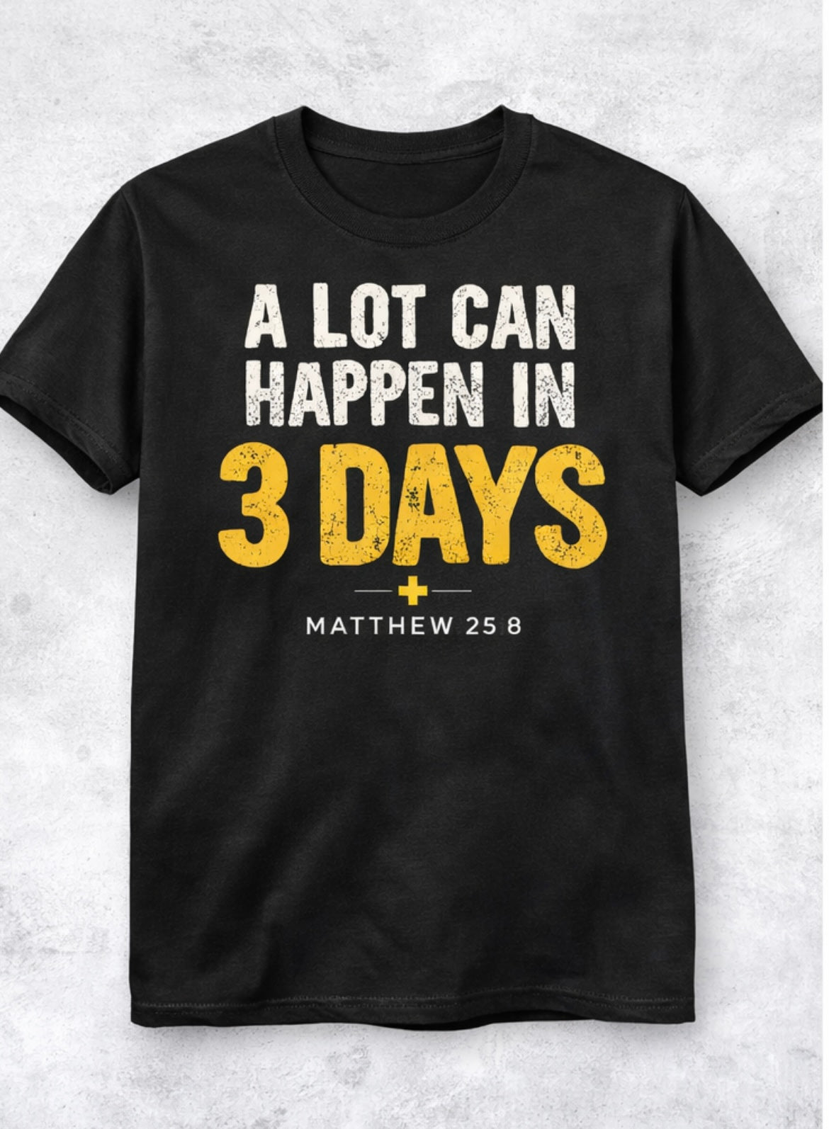 A lot can happen Tee