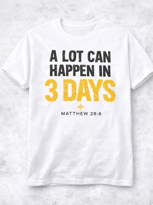 A lot can happen Tee